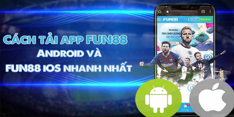 Hướng dẫn chi tiết từng bước tải app Fun88 trên Android